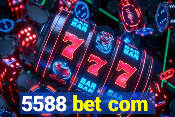 5588 bet com